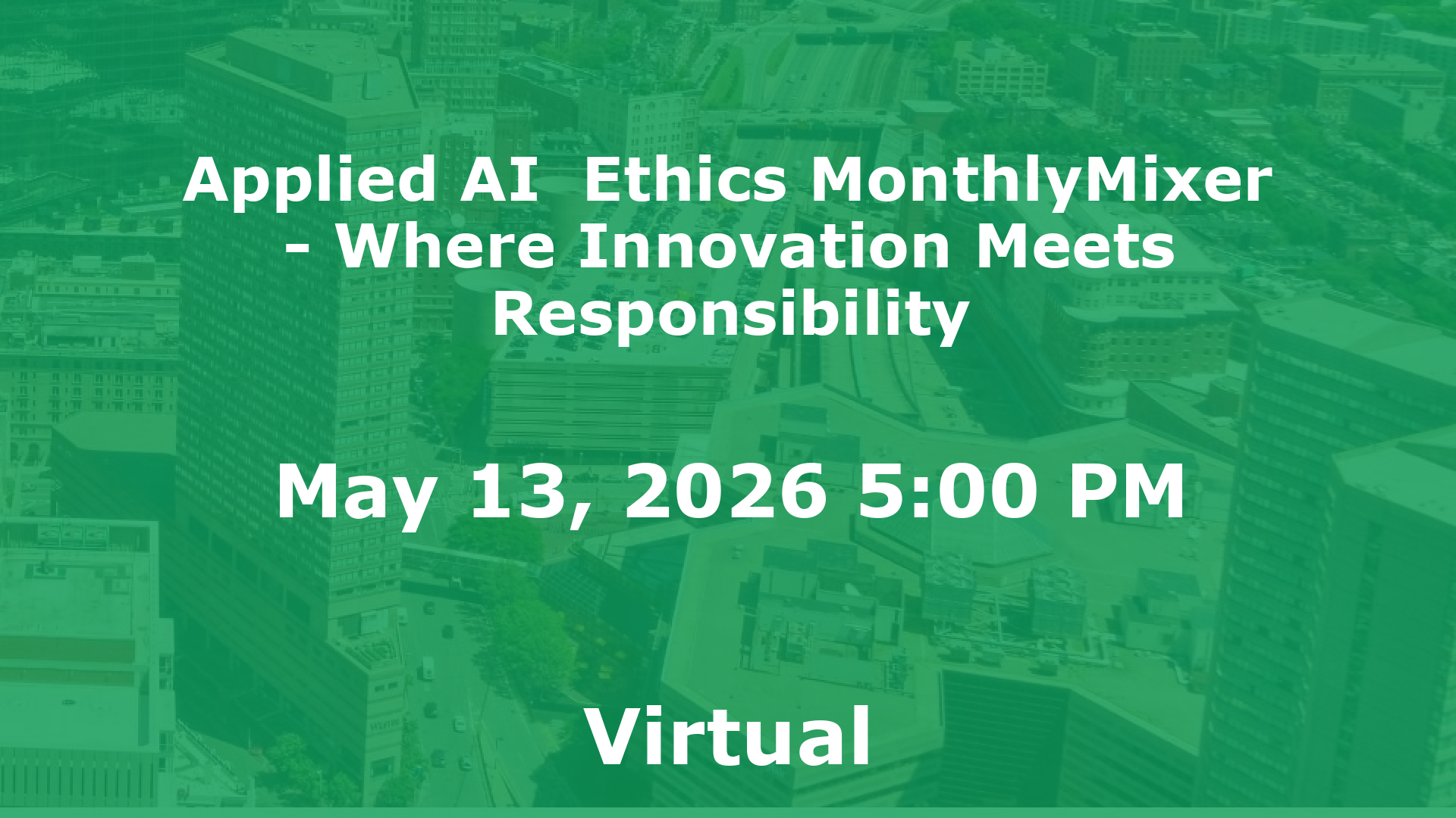 Applied AI  Ethics MonthlyMixer - Where Innovation Meets Responsibility event image